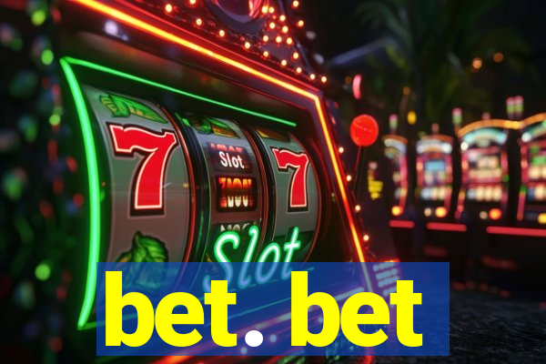 bet. bet